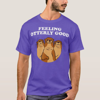 T-shirt Se Sentir Tout À Fait Bon Otter Lover Citation Pos