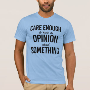 T-shirt Se soucier suffisamment de quelque chose pour avoi