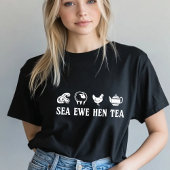 T-shirt Sea Ewe Hen Tea Funny Joke Saying Quote Men Women