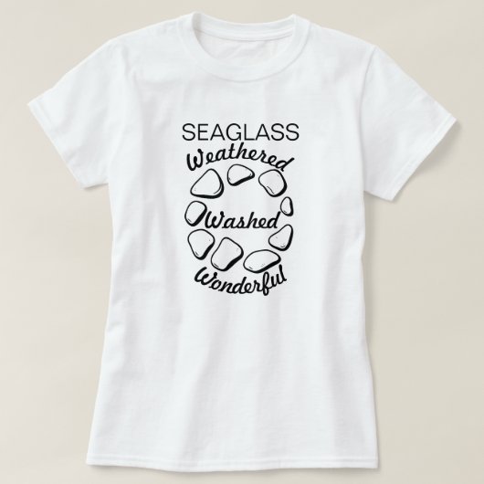 T-shirt SEA GLASS: Weathered, Washed, Wonderful Tee Shirt (Design devant)