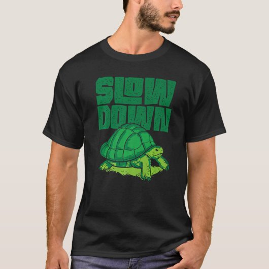 T-shirt Sea Turtle Tortoise Slow Down (Devant)