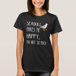 T-shirt Seagull Me Rend Heureux Tu N'As Pas Tellement De H