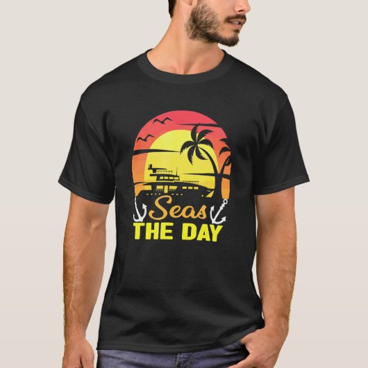 T-shirt Seas The Day Cruise Sailing Pun Ancre de croisière (Devant)
