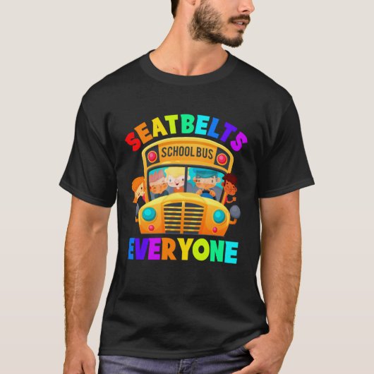 T-shirt Seatbelts Everyone School Bus Driver (Devant)
