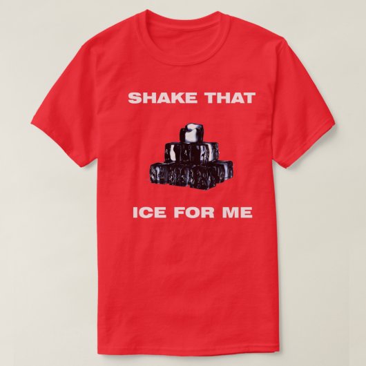 T-shirt Secouer Cette Glace Pour Moi (Design devant)