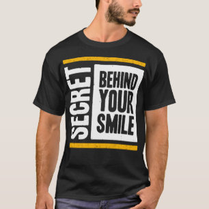 T-shirt Secret derrière ton sourire
