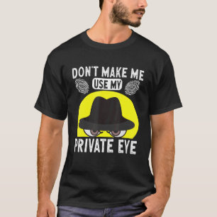 T-shirt Secret Spy Private Eye Crimescene Enquêteur Don
