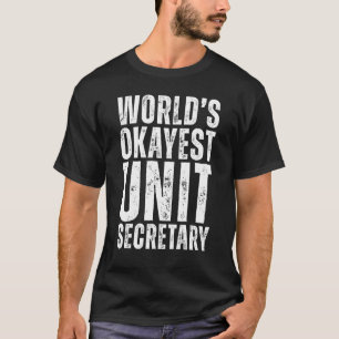 T-shirt Secrétaire de l'unité World's Okayest Funny Unit S