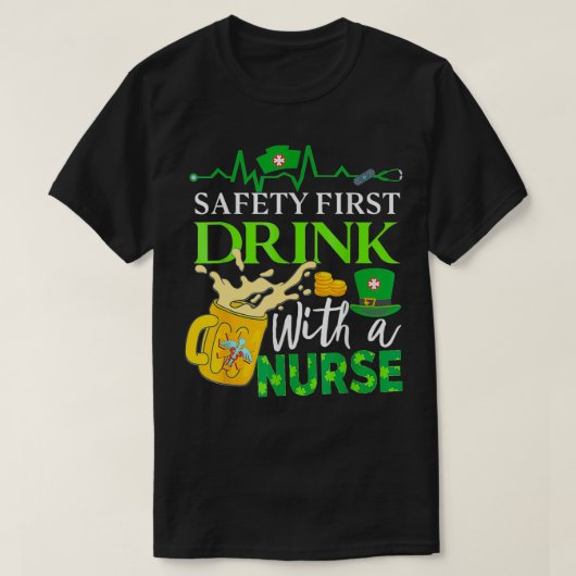 T-shirt Sécurité D'Abord Boire Avec Une Infirmière Jour de (Design devant)