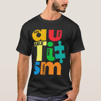 T-shirt See The Able Not The Label Autism Awareness T Shir
