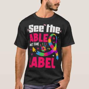 T-shirt See the able not the label Autism child gifts