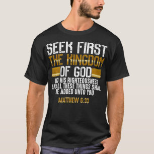 T-shirt Seek First The Kingdom Of God  Bible Verse Christi