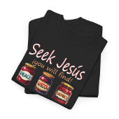 T-SHIRT SEEK JESUS  BIBLE QUOTE