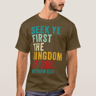 T-shirt Seek Ye First The Kingdom of GOD Christian Faith