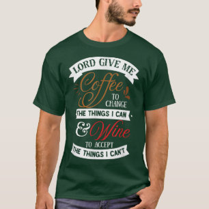 T-shirt Seigneur donne-moi du café pour changer les choses