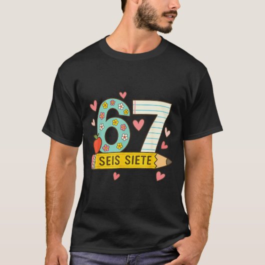 T-shirt Seis Siete Spanish 67 Funny Six Seven Espanol Funn (Devant)