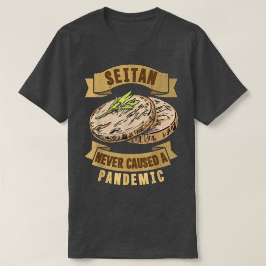 T-shirt Seitan n'a jamais provoqué de pandémie vegan végét (Design devant)