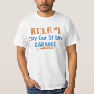 T-shirt Séjour de la règle #1 hors de mon garage