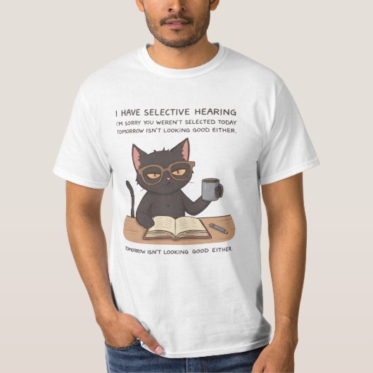 T-shirt Selective Hearing Black Cat – Sarcastic Humor (Devant)