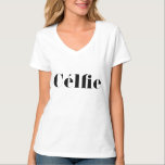 T-shirt Selfie<br><div class="desc">Selfie ou comme célfie français, la chemise parfaite pour toutes les femmes et filles modernes, élégantes et à la mode. Le t-shirt hipster pour tous les amateurs de hashtag et Instagram.</div>