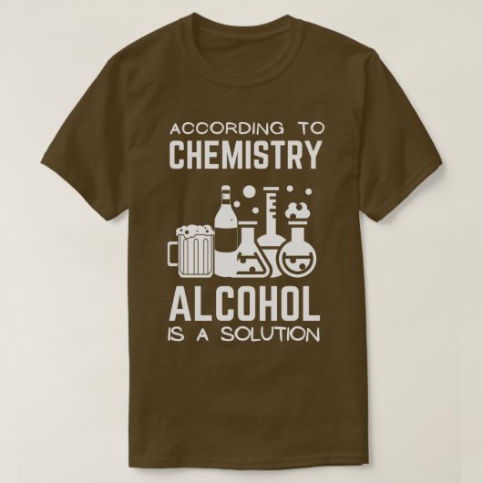 T-shirt Selon La Chimie L'Alcool Est Une Solution (Design devant)