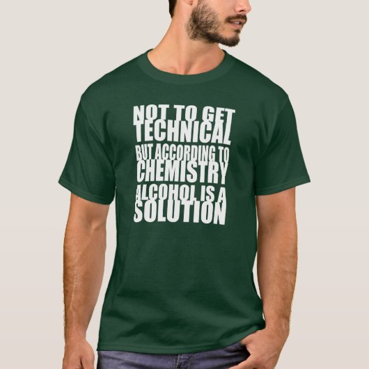 T-shirt Selon la chimie, l'alcool est une solution (Devant)