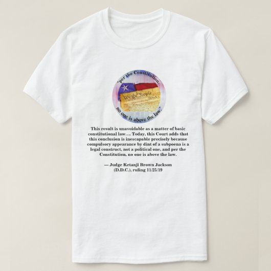 T-shirt "selon la Constitution, personne n'est au-dessus d (Design devant)