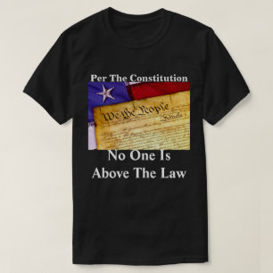 T-shirt "Selon La Constitution, Personne N'Est Au-Dessus D
