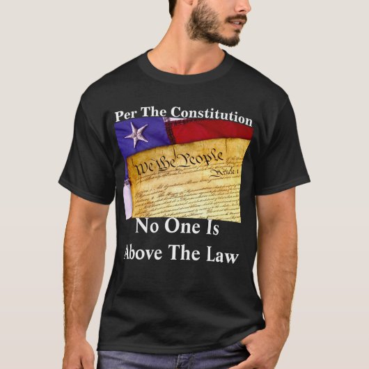 T-shirt "Selon La Constitution, Personne N'Est Au-Dessus D (Devant)