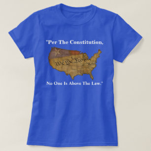 T-shirt "Selon La Constitution, Personne N'Est Au-Dessus D