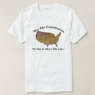 T-shirt "Selon La Constitution, Personne N'Est Au-Dessus D