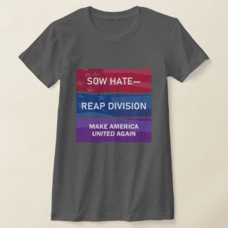 T-shirt Semer la haine-récolter la division; rendons l'Amé