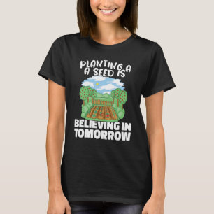 T-shirt Semer une graine, c'est croire en demain Botaniste