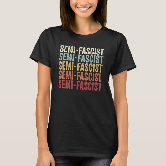 T-shirt Semi Fascist  Speech Semi Fascist Comment Semi Fas (Devant)