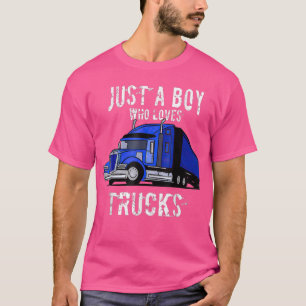 T-shirt Semi-Truck Just a Boy Who Loves Trucks Kids