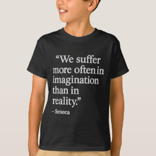 T-shirt Seneca Citation Souffre En Imagination Philosophe