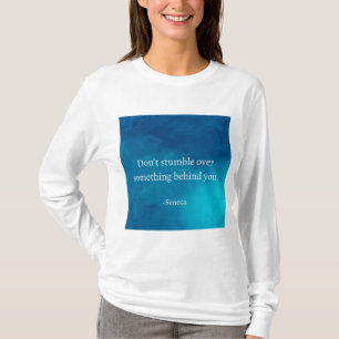 T-shirt Seneca : Concentrons-nous sur l'avenir, ne tombez