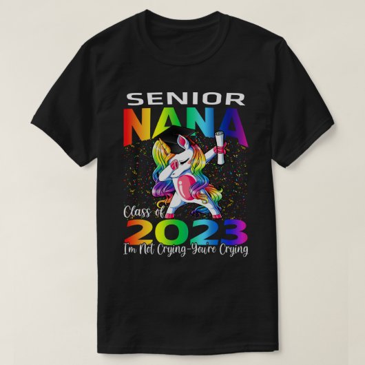 T-shirt Senior Nana Class Of 2023 Je ne pleure pas Vous êt (Design devant)