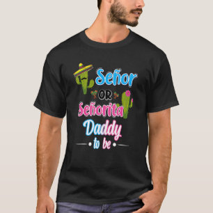 T-shirt Senor Ou Senorita Daddy Être Sexe Révèle Mexica