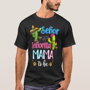 T-shirt Senor Ou Senorita Mama Pour Être Sexe Révéler Cinc