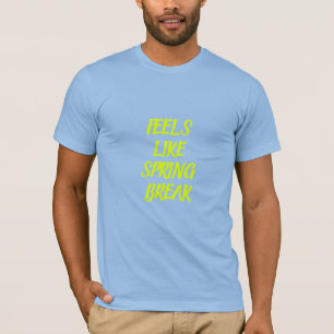 T-shirt Sens comme la pause de printemps, drôle cool rad