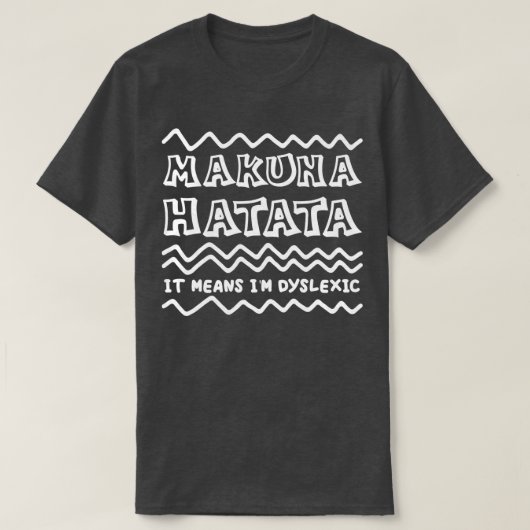 T-shirt Sensibilisation à la dyslexie de Hakuna Matata (Design devant)