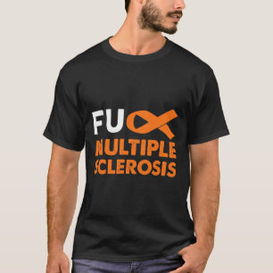 T-shirt Sensibilisation À La Sclérose En Sclérose En Fck M