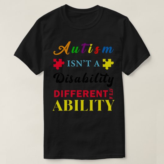 T-shirt Sensibilisation Autisme isnx27t a handicap itx27s  (Design devant)