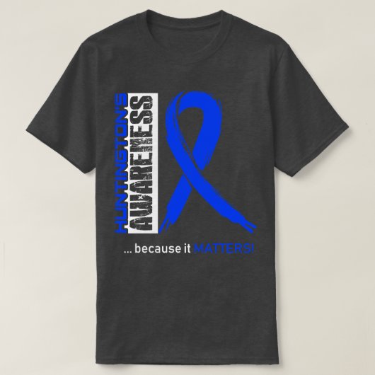T-shirt Sensibilisation aux maladies de Huntintons parce q (Design devant)