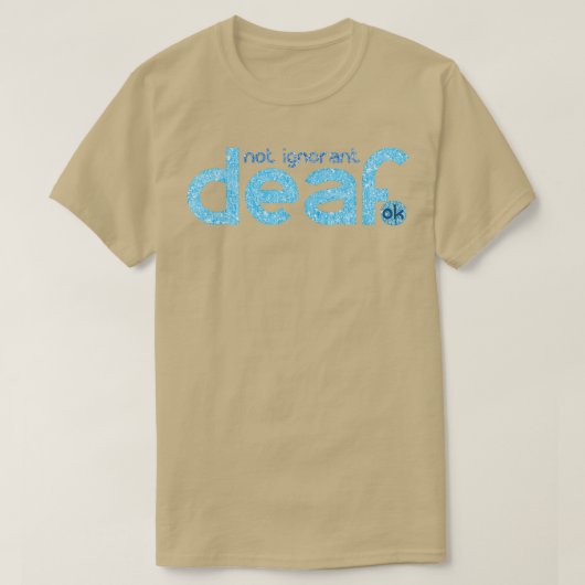 T-shirt Sensibilisation des sourds non ignorants (Design devant)