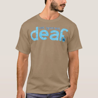 T-shirt Sensibilisation des sourds non ignorants