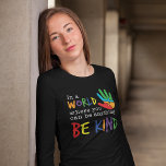 T-shirt Sensibilisation sur l'autisme Où Vous Pouvez Être<br><div class="desc">Des pièces de puzzle colorées main avec la typographie pour défendre la bonté. Ce design a des couleurs partout pour le rendre dynamique et amusant. Le dicton qui y est placé transmet un message puissant qui dit "Dans un monde où vous pouvez être n'importe quoi, être gentil". Idéal pour montrer...</div>