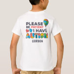 T-shirt Sensibilisation sur l'autisme personnalisée S'il v<br><div class="desc">Sensibilisation sur l'autisme design en couleurs vives, audacieuses et vibrantes "S'il vous plaît soyez patient, j'ai l'autisme" Conception de sensibilisation qui fait une campagne parfaite ou l'usure quotidienne. Ajoutez votre nom d'équipe en cliquant sur le bouton "Personnaliser" ci-dessus. Le design est à la fois à l'avant et à l'arrière de...</div>