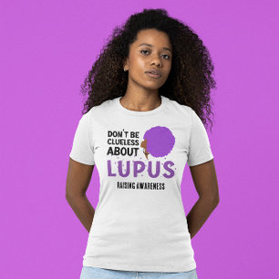 T-shirt SENSIBILISER LUPUS À NE PAS ÊTRE Clueless